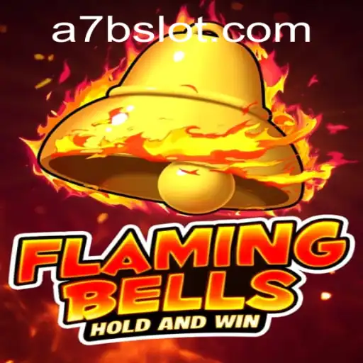 Flaming Bells: A Thrilling Experience in the 7Bslot Universe