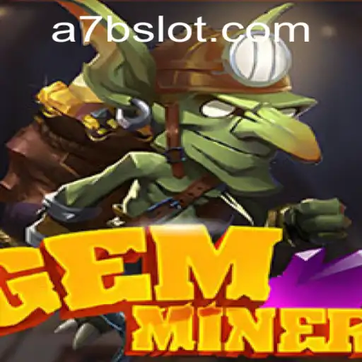 Explore the Exciting World of GemMiner: A 7Bslot Adventure